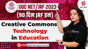 UGC NET 2023 | Education | Creative Commons | Technology in Education | Heena Ma