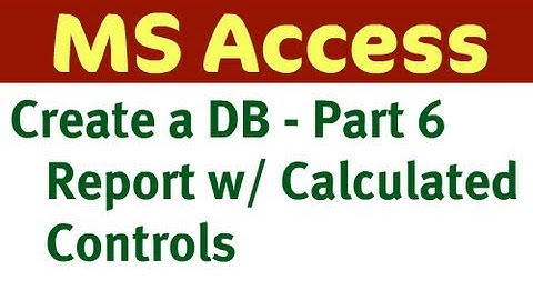 Create Access Database - Part 6 (Report with Calculated Controls)