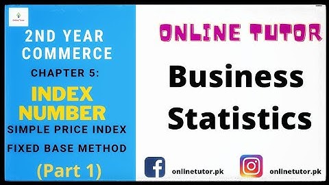 2nd Year Commerce | Statistics |Ch 5: Index Number(Part 1)| Simple Price Index | Fixed Base Method