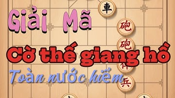 Giải mã cờ thế giang hồ hiểm hóc !! Tàn cục sát chiêu số 247