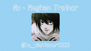 No - Meghan Trainor edit audio