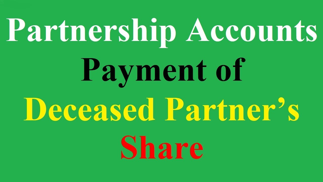 Payment of Deceased Partner’s Share YouTube