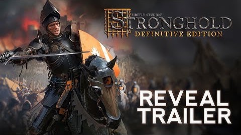 Stronghold: Definitive Edition - Reveal Trailer (4K)