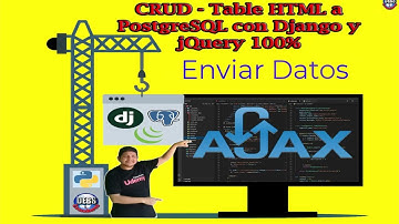 15 Enviar Datos 🔴 CRUD - Tabla HTML a PostgreSQL con Django (Python 🐍) y jQuery 💪