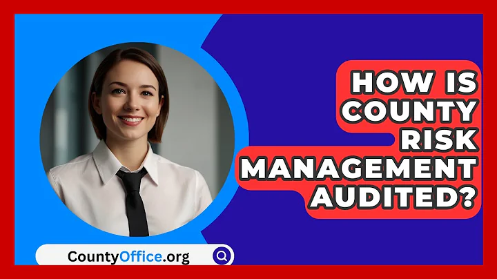How Is County Risk Management Audited? - CountyOffice.org