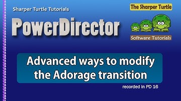 PowerDirector - Making advanced modifications to Adorage transitions