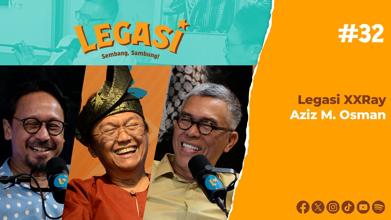 LP32 | Legasi XXRay Aziz M. Osman