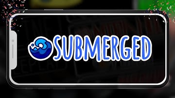 If Innersloth Released SUBMERGED MAP on Mobile Phone