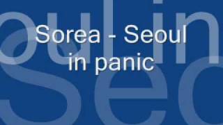 Sorea - Seoul in panic