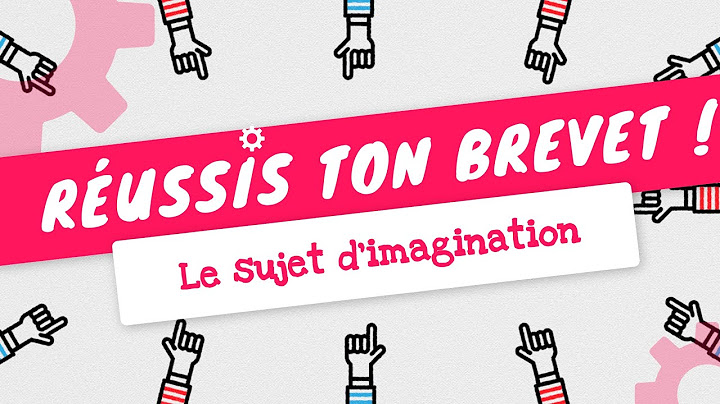 RÉUSSISSEZ LE SUJET D'IMAGINATION AU BREVET ! Toute la méthode et les conseils !
