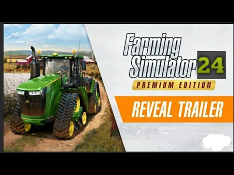 Farming Simulator 24 _ Launch Official Trailer