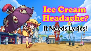 Ice Cream Headache? It Needs Lyrics! (Umbrella's Theme from Skullgirls)
