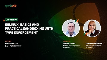 SELinux: Basics and Practical Sandboxing with Type Enforcement