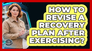 How To Revise A Recovery Plan After Exercising?