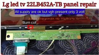 LG Led tv 22LB452A-TB Panel repair!!All panel voltages are ok but vgh missing!!Vertical bars problem