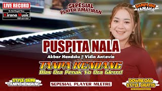 PUSPITA NALA || VIDIA ANTAVIA || WITHOUT DRIVE