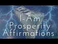 Iam prosperity affirmations  listen for 21 days  432hz