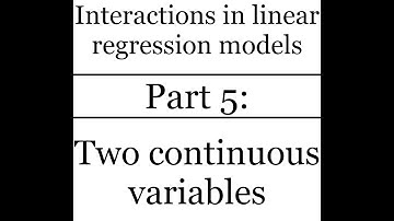 Interactions in linear regression (part 5 of 7: Two continuous variables)