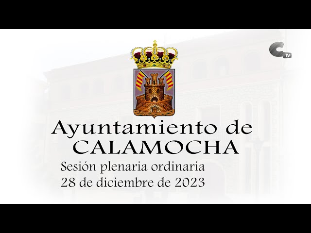 Sesión Plenaria Ordinaria del Ayuntamiento de Calamocha 28/12/2023