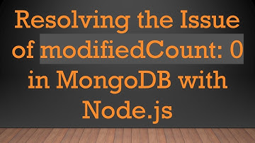 Resolving the Issue of modifiedCount: 0 in MongoDB with Node.js