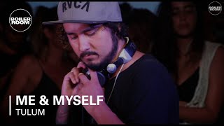 Me & Myself Boiler Room Tulum DJ Set