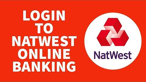 Natwest Online Banking: How to Login Natwest Banking Account | Sign-In Natwest Bank Account