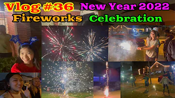 Vlog # 36 - New Year 2022 Fireworks Celebration