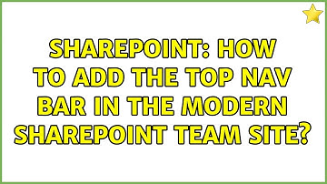 Sharepoint: How to add the Top Nav Bar in the Modern SharePoint Team Site?