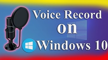 How to Record Voice on Windows 10/How Voice Recorder Works of Windows 10