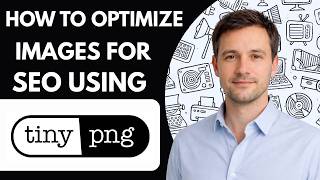 How to Optimize Images for SEO Using TinyPNG Full Guide 2026