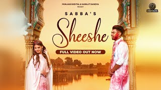 Sheeshe: SABBA (Full Video) | Ikky | Latest Punjabi Songs 2021 | New Punjabi Songs 2021 |