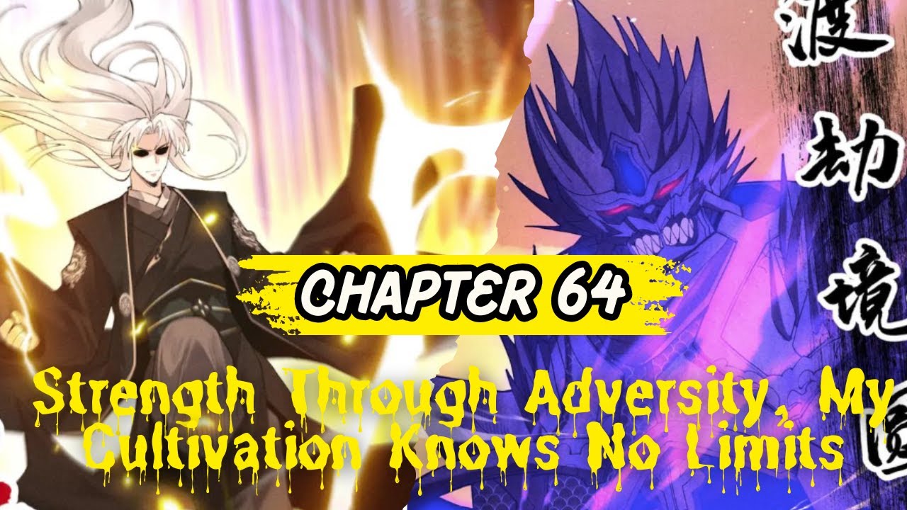 Strength Through Adversity, My Cultivation Knows No Limits Chapter