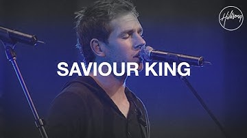 Saviour King - Hillsong Worship