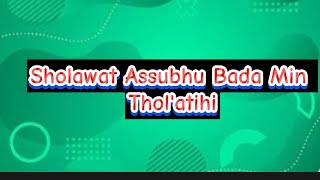 Sholawat Assubhu Bada Min Thol'atihi || Lirik Arab Dan Latin
