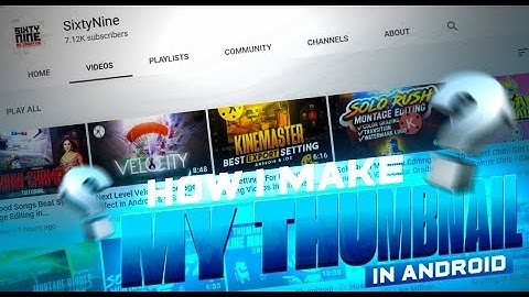 How I Make My Thumbnails | Next Level Gaming Thumbnails Making in Android & iOS