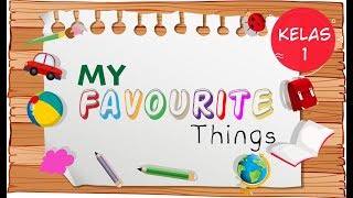 Kelas 01 - Bahasa Inggris - My Favourite Things Video Pendidikan Indonesia