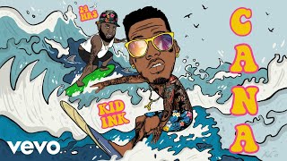 Kid Ink - Cana (Audio) ft. 24hrs chords