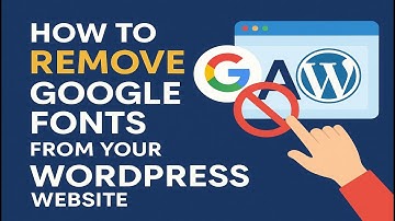 How to Remove/Disable Google Fonts From Your WordPress Website