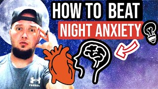 How To Beat Night Anxiety Symptoms!