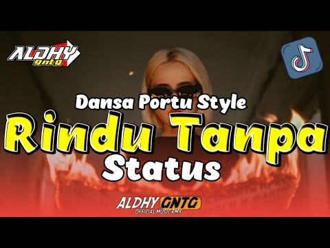 RINDU TANPA STATUS 🌴 DANSA PORTU STYLE - VIRAL ALDHY GNTG RMX 2025