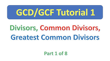 GCD01 Divisors, Common Divisors, and Greatest Common Divisor