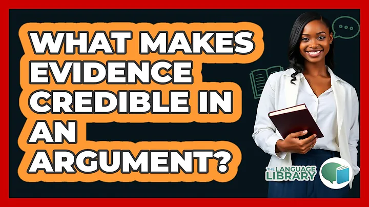 What Makes Evidence Credible In An Argument?
