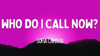 Sofia Camara - Who Do I Call Now? (Hellbent) (Lyrics) Wealth