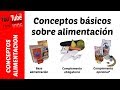 Conceptos básicos sobre alimentación