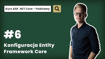 📌 Konfiguracja Entity Framework Core 🔹 Kurs ASP .NET Core - Podstawy