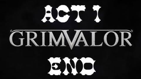 Grimvalor (Act 1) - Android Walkthrough END