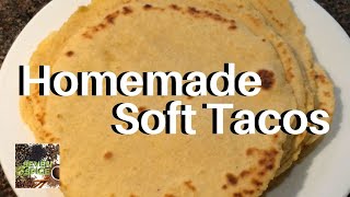 How To Make The Best Homemade Soft Tacos