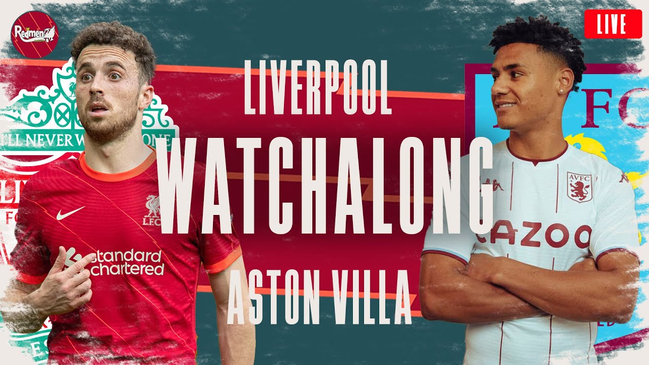 LIVERPOOL v ASTON VILLA WATCHALONG LIVE FANZONE COMMENTARY