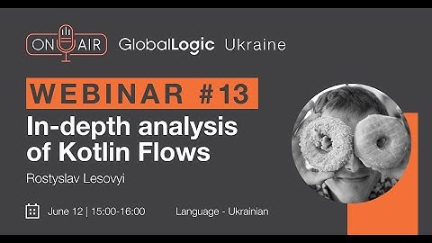 Rostyslav Lesovyi: In depth analysis of Kotlin Flows