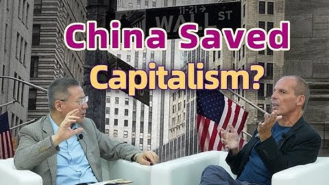 Capitalism is Dead, Now We’re Stuck with Something Worse 【Yanis Varoufaki & Zhang Weiwei】